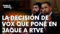 La inesperada decisión de Vox que pone en jaque al nuevo presidente de RTVE: “No lo vamos a hacer…”