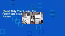[Read] Defy Your Limits: The Telekinesis Training Method  Review