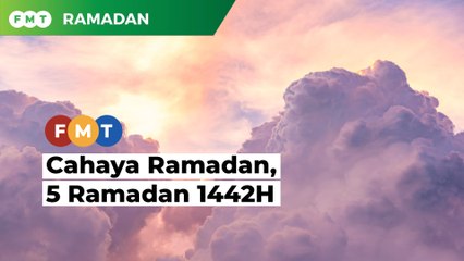 Cahaya Ramadan, 5 Ramadan 1442H