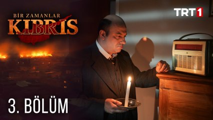 Bir Zamanlar Kıbrıs 3. Bölüm