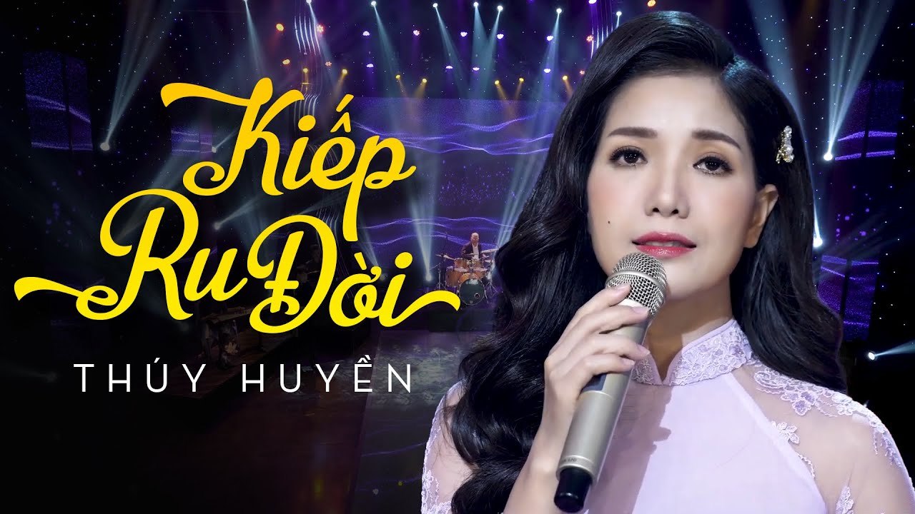 Kiếp Ru Đời - Thúy Huyền  Ca Khúc Mang Tâm Tư Cuộc Đời Ca Sĩ