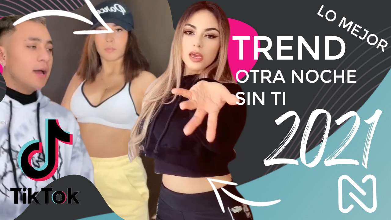 ENTÉRATE del Nuevo TREND #OtraNocheSinTi de TikTok (Abril 2021)