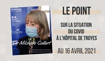 Le point sur la situation de l'hôpital de Troyes au 16 avril 2021