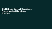 Full E-book  Special Operations Forces Medical Handbook  For Free