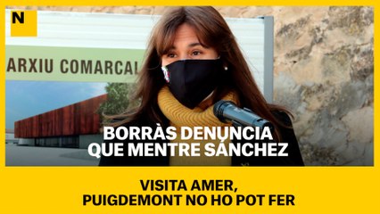 Borràs denuncia que mentre Sánchez visita Amer, Puigdemont no ho pot fer