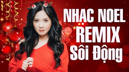 NHẠC NOEL REMIX Hay Nhất 2021 - LK Giáng Sinh Sôi Động Hân Hoan Mừng Ngày Chúa Sinh Ra Đời