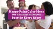 Happy Paint Color Ideas for an Instant Mood Boost in Every Room