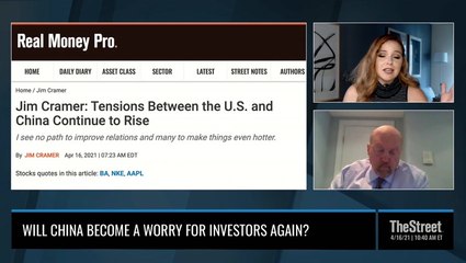 Why Jim Cramer Thinks Investors Should Worry About China