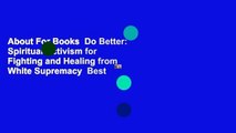 About For Books  Do Better: Spiritual Activism for Fighting and Healing from White Supremacy  Best