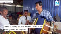 Watch: Sonu Sood turns ‘bandwala’, asks fans to book his band in weddings