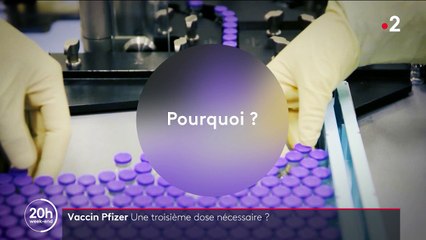 Vaccin contre le Covid-19 : la troisième dose de Pfizer, véritable protection ou opportunité commerciale ?
