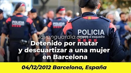 Peruanos en el mundo: Detenido por descuartizar a una mujer en Barcelona