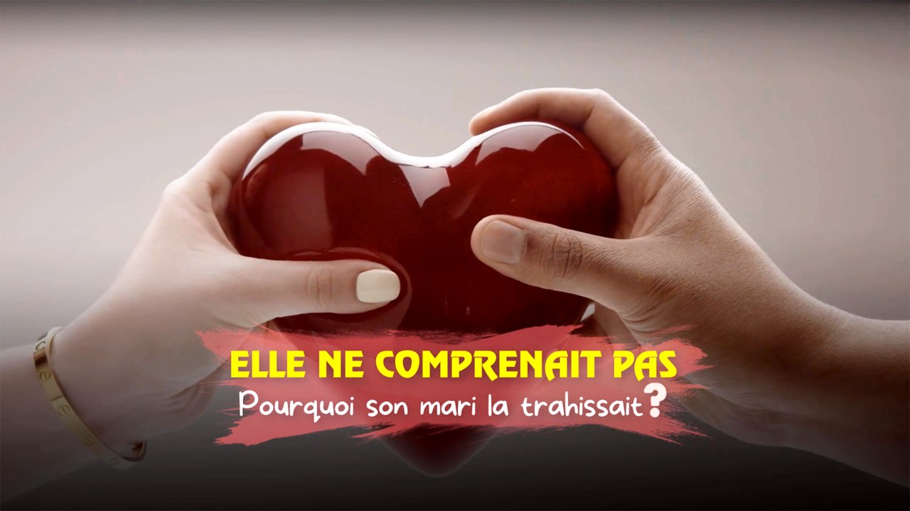 Elle ne comprenait pas pourquoi son mari la trahissait