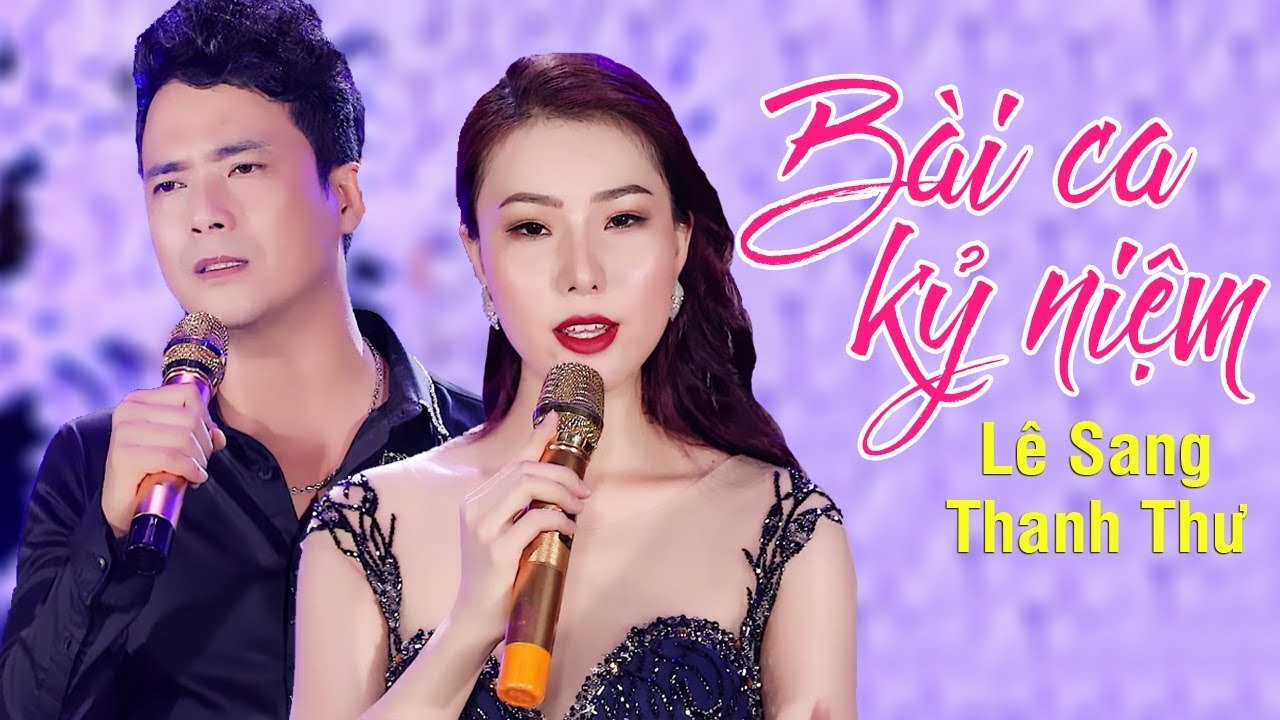 Bài Ca Kỷ Niệm - Lê Sang v? Hoa Hậu Thanh Thư  MV FULL HD