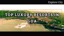 Best Resorts of Goa | Budget Goa Tour | World top destination | Top 5 Luxurious resorts | explore Goa