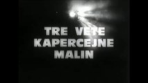 Tre vete kapercejne malin - pjesa 1HD