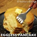 Eggless Pancake Recipe | बिना अंडे का पैनकेक रेसिपी | Pancakes Without Eggs |
