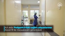 Podgorica'daki sağlık çalışanlarının koronavirüs ile mücadelesi böyle görüntüledi