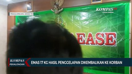 Download Video: Emas 17 Kilogram Hasil Penggelapan Dikembalikan ke Korban