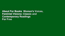 About For Books  Women's Voices, Feminist Visions: Classic and Contemporary Readings  For Free