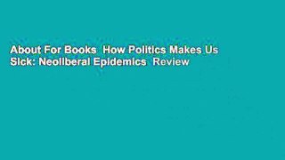 About For Books  How Politics Makes Us Sick: Neoliberal Epidemics  Review