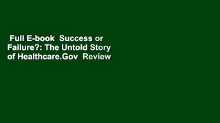 Full E-book  Success or Failure?: The Untold Story of Healthcare.Gov  Review
