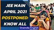 JEE Main Exam 2021: After a record spike in Covid-19 cases, April session postponed| Oneindia News
