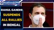 Rahul Gandhi suspends all rallies in West Bengal amid surge in Covid-19 cases | Oneindia News
