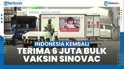 Indonesia Kembali Terima 6 Juta Bulk Vaksin Covid-19 dari Sinovac China