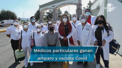 Vacunan a médicos particulares que ganaron amparos