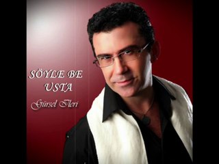 Gürsel İleri - Söyle Be Usta