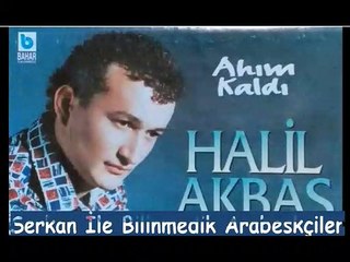 Halil Akbaş  - Ayrılalım