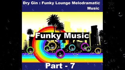 Dry Gin | Funky Lounge melodramatic music by Michael Ramir C