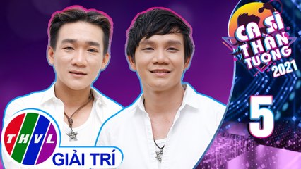 Ca sĩ thần tượng Mùa 4 - Tập 5: Khi người đàn ông khóc - Phước Tân, Chấn Hải