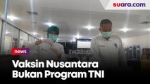 Heboh soal Vaksin Nusantara, Mabes TNI: Vaksin Nusantara Bukan Program TNI