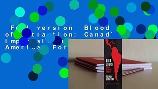 Full version  Blood of Extraction: Canadian Imperialism in Latin America  For Kindle