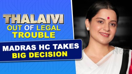 Good News ! Kangana's Thalaivi Gets Green Signal, Madras High Court Refuses To Put Stay On Film