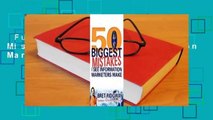 Full E-book  50 Biggest Mistakes: I See Information Marketers Make Complete