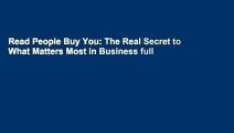 Read People Buy You: The Real Secret to What Matters Most in Business full