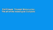 Full E-book  Triumph Motorcycles: The art of the motorcycle Complete
