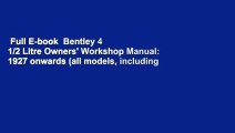 Full E-book  Bentley 4 1/2 Litre Owners' Workshop Manual: 1927 onwards (all models, including
