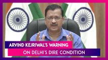 Arvind Kejriwal's Shocking Warning On COVID-19 Situation In Delhi: ICU Beds Over, Oxygen Supply To Last Hours Only