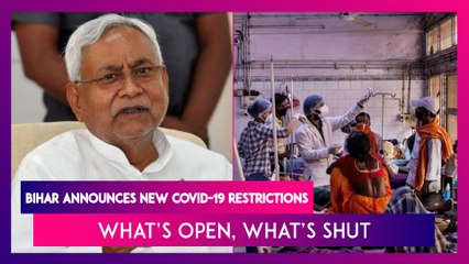 Bihar Announces Restrictions As COVID-19 Cases Surge Across India: What Is Open, What Is Shut