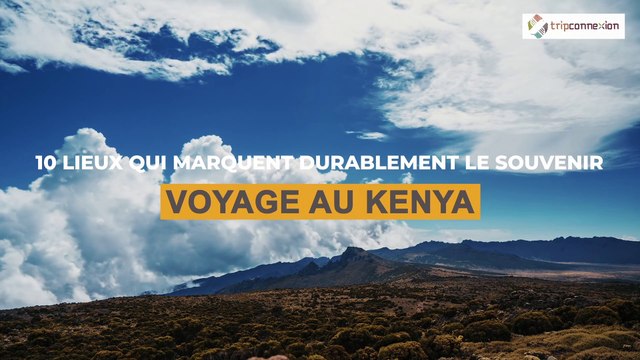 Voyage au Kenya : 10 lieux à visiter