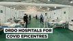 DRDO Opens COVID-19 Hospitals In 4 Cities; Requests From Other States Pour In