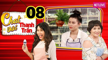 Chat Với Thanh Trần - Tập 08: Mẹ bỉm sữa bất ngờ biến thành đàn ông và lãnh cảm sau sinh