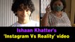 Ishaan Khatter shares funny 'Instagram Vs Reality' video featuring mom Neelima Azeem