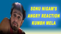 Sonu Nigam: As a Hindu I feel the Kumbh Mela shouldn't have taken place