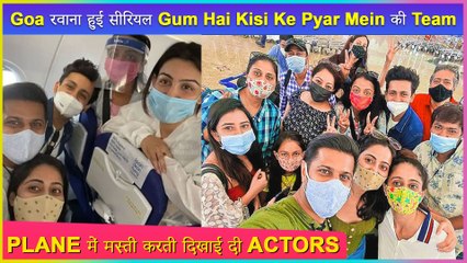 Neil Bhatt Heads To Goa To Shoot With Cast Of Ghum Hai Kisikey Pyaar Mein | Pictures Viral