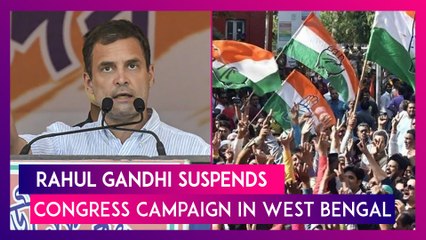 Rahul Gandhi Suspends Congress Campaign In West Bengal, Three Candidates Die